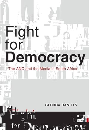 Bild des Verkufers fr Fight for Democracy: The Anc And The Media In South Africa by Daniels, Glenda [Paperback ] zum Verkauf von booksXpress