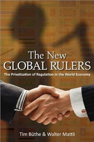 Imagen del vendedor de The New Global Rulers: The Privatization of Regulation in the World Economy by Büthe, Tim, Mattli, Walter [Paperback ] a la venta por booksXpress