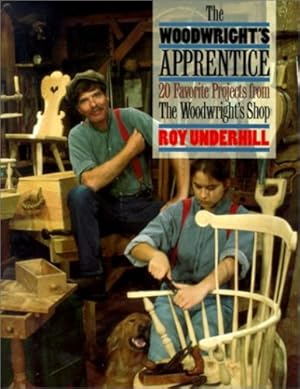 Bild des Verkufers fr The Woodwright's Apprentice: Twenty Favorite Projects From The Woodwright's Shop by Underhill, Roy [Paperback ] zum Verkauf von booksXpress