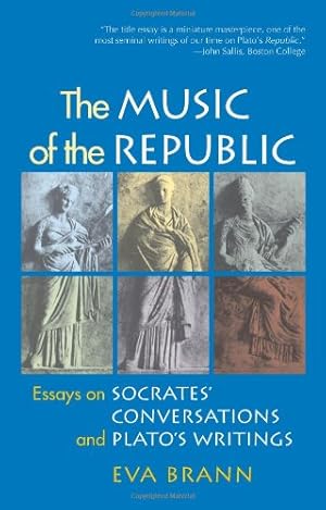 Seller image for The Music of the Republic: Essays on Socrates' Conversations and Plato's Writings by Brann, Eva [Paperback ] for sale by booksXpress