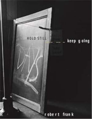 Seller image for Robert Frank: Hold Still, Keep Going by Eskildsen, Ute, Ribbat, Christoph, Beilenhoff, Wolfgang [Hardcover ] for sale by booksXpress