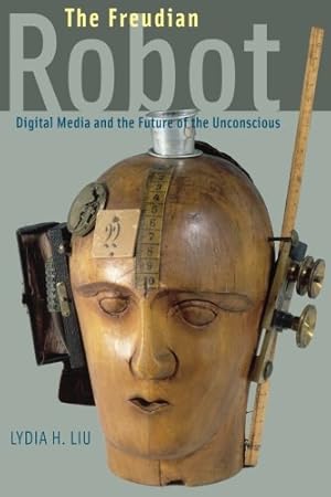 Immagine del venditore per The Freudian Robot: Digital Media and the Future of the Unconscious by Liu, Lydia H. [Paperback ] venduto da booksXpress