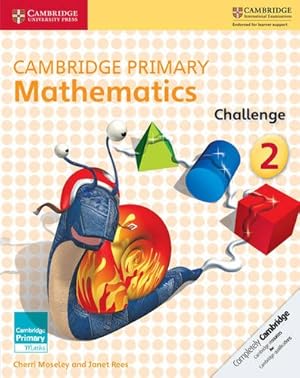 Immagine del venditore per Cambridge Primary Mathematics Challenge 2 (Cambridge Primary Maths) by Moseley, Cherri, Rees, Janet [Paperback ] venduto da booksXpress