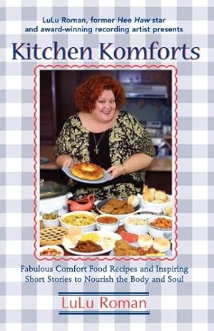 Seller image for Kitchen Komforts: Fabulous Comfort Food Recipes and Inspiring Short Stories to Nourish the Soul by Roman, Lulu [Paperback ] for sale by booksXpress