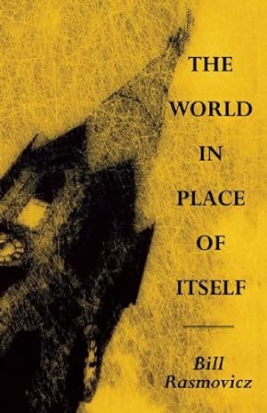 Imagen del vendedor de The World in Place of Itself by Rasmovicz, Bill [Paperback ] a la venta por booksXpress