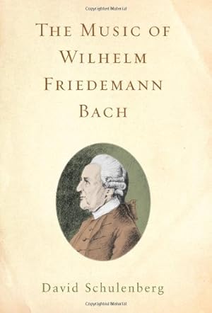 Bild des Verkufers fr The Music of Wilhelm Friedemann Bach (Eastman Studies in Music) by Schulenberg, David [Hardcover ] zum Verkauf von booksXpress