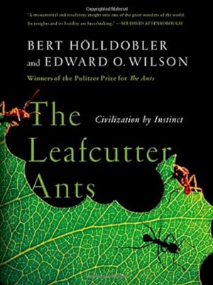 Seller image for The Leafcutter Ants: Civilization by Instinct by Hölldobler, Bert, Wilson, Edward O. [Paperback ] for sale by booksXpress
