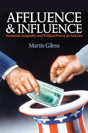 Immagine del venditore per Affluence and Influence: Economic Inequality and Political Power in America by Gilens, Martin [Paperback ] venduto da booksXpress