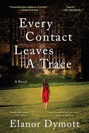 Immagine del venditore per Every Contact Leaves A Trace: A Novel by Dymott, Elanor [Paperback ] venduto da booksXpress