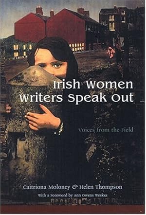 Seller image for Irish Women Writers Speak Out: Voices from the Field (Irish Studies) by Moloney, Caitriona [Hardcover ] for sale by booksXpress