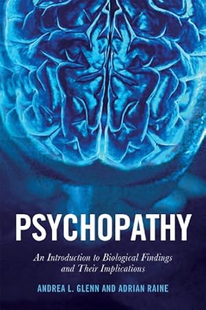 Bild des Verkufers fr Psychopathy: An Introduction to Biological Findings and Their Implications (Psychology and Crime) by Raine, Adrian, Glenn, Andrea L. [Paperback ] zum Verkauf von booksXpress