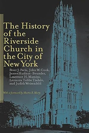 Seller image for The History of the Riverside Church in the City of New York (Religion, Race, and Ethnicity) by Paris, Peter J., Cook, John W., Hudnut-Beumler, James, Mamiya, Lawrence [Hardcover ] for sale by booksXpress