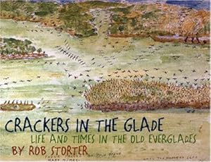 Immagine del venditore per Crackers in the Glade: Life and Times in the Old Everglades by Storter, Rob [Paperback ] venduto da booksXpress