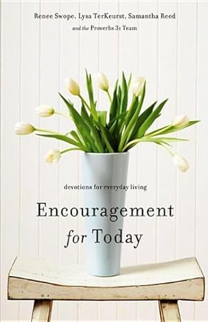 Image du vendeur pour Encouragement for Today: Devotions for Everyday Living by Swope, Renee, TerKeurst, Lysa, Evilsizer, Samantha [Paperback ] mis en vente par booksXpress