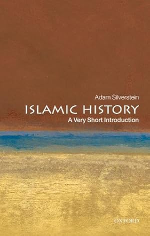 Imagen del vendedor de Islamic History: A Very Short Introduction by Silverstein, Adam J. [Paperback ] a la venta por booksXpress