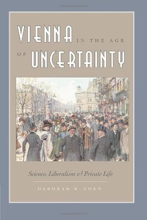 Immagine del venditore per Vienna in the Age of Uncertainty: Science, Liberalism, and Private Life by Coen, Deborah R. [Paperback ] venduto da booksXpress