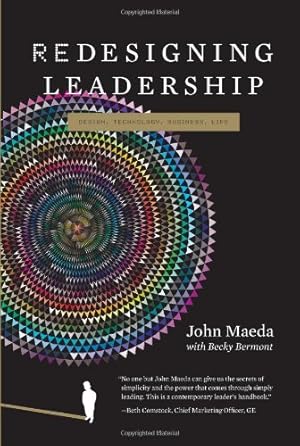 Imagen del vendedor de Redesigning Leadership (Simplicity: Design, Technology, Business, Life) by John Maeda [Hardcover ] a la venta por booksXpress