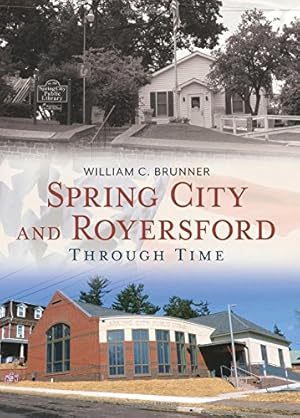Bild des Verkufers fr Spring City and Royersford Through Time (America Through Time) by Brunner, William C. [Paperback ] zum Verkauf von booksXpress