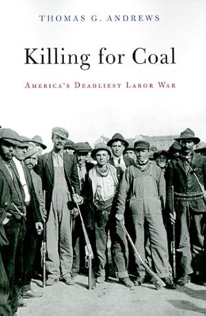 Immagine del venditore per Killing for Coal: America's Deadliest Labor War by Andrews, Thomas G. [Paperback ] venduto da booksXpress
