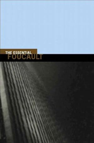 Image du vendeur pour The Essential Foucault: Selections from the Essential Works of Foucault, 1954-1984 by Michel Foucault [Paperback ] mis en vente par booksXpress