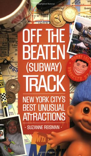 Immagine del venditore per Off the Beaten (Subway) Track: New York City's Best Unusual Attractions by Suzanne Reisman [Paperback ] venduto da booksXpress