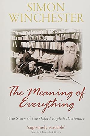 Bild des Verkufers fr The Meaning of Everything: The Story of the Oxford English Dictionary by Winchester OBE, Simon [Paperback ] zum Verkauf von booksXpress