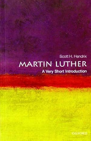 Seller image for Martin Luther: A Very Short Introduction (Very Short Introductions) by Hendrix, Scott H. [Paperback ] for sale by booksXpress