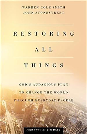 Seller image for Restoring All Things: God's Audacious Plan to Change the World through Everyday People by Stonestreet, John, Smith, Warren Cole [Paperback ] for sale by booksXpress