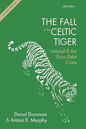 Image du vendeur pour The Fall of the Celtic Tiger: Ireland and the Euro Debt Crisis by Donovan, Donal, Murphy, Antoin E. [Paperback ] mis en vente par booksXpress