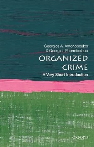 Seller image for Organized Crime: A Very Short Introduction (Very Short Introductions) by Antonopoulos, Georgios A, Papanicolaou, Georgios [Paperback ] for sale by booksXpress