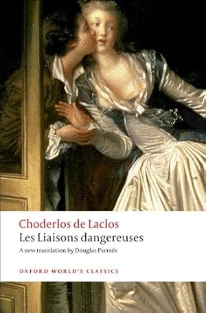 Imagen del vendedor de Les Liaisons dangereuses (Oxford World's Classics) by Laclos, Pierre Choderlos de [Paperback ] a la venta por booksXpress