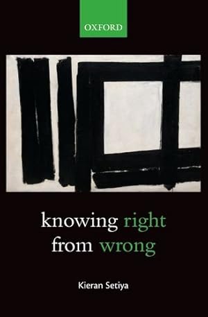 Image du vendeur pour Knowing Right From Wrong by Setiya, Kieran [Paperback ] mis en vente par booksXpress