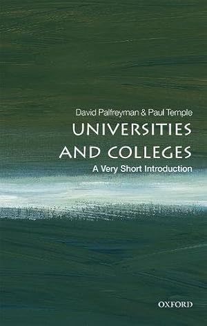 Image du vendeur pour Universities and Colleges: A Very Short Introduction (Very Short Introductions) by Palfreyman, David, Temple, Paul [Paperback ] mis en vente par booksXpress