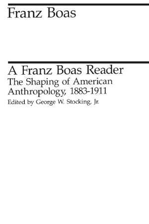 Immagine del venditore per A Franz Boas Reader: The Shaping of American Anthropology, 1883-1911 (Midway Reprint) by Boas, Franz [Paperback ] venduto da booksXpress