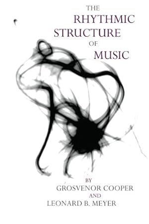 Seller image for The Rhythmic Structure of Music (Phoenix Books) by Cooper, Grosvenor, Meyer, Leonard B. [Paperback ] for sale by booksXpress