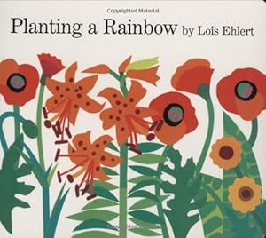 Image du vendeur pour Planting a Rainbow: Lap-Sized Board Book by Ehlert, Lois [Board book ] mis en vente par booksXpress