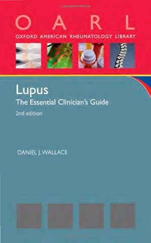 Imagen del vendedor de Lupus: The Essential Clinician's Guide (Oxford American Rheumatology Library) by Wallace, Daniel J. [Paperback ] a la venta por booksXpress