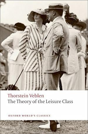 Seller image for The Theory of the Leisure Class (Oxford World's Classics) by Veblen, Thorstein [Paperback ] for sale by booksXpress
