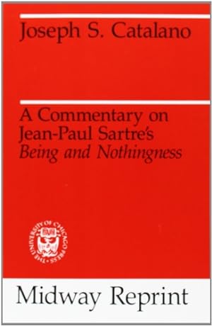 Seller image for A Commentary on Jean-Paul Sartre's Being and Nothingness (Midway Reprint) by Catalano, Joseph S. [Paperback ] for sale by booksXpress