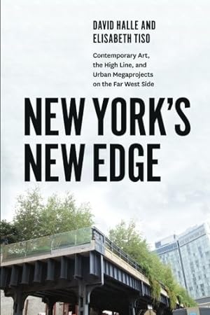 Seller image for New York's New Edge: Contemporary Art, the High Line, and Urban Megaprojects on the Far West Side by Halle, David, Tiso, Elisabeth [Paperback ] for sale by booksXpress