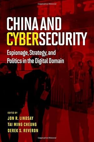Seller image for China and Cybersecurity: Espionage, Strategy, and Politics in the Digital Domain [Paperback ] for sale by booksXpress