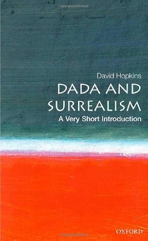 Seller image for Dada and Surrealism: A Very Short Introduction (Very Short Introductions) by Hopkins, David [Paperback ] for sale by booksXpress