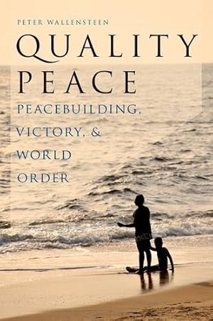 Seller image for Quality Peace: Peacebuilding, Victory and World Order (Studies in Strategic Peacebuilding) by Wallensteen, Peter [Paperback ] for sale by booksXpress