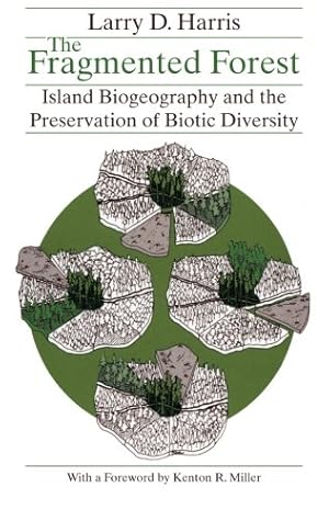 Imagen del vendedor de The Fragmented Forest: Island Biogeography Theory and the Preservation of Biotic Diversity (Chicago Original Paperback) by Harris, Larry D. [Paperback ] a la venta por booksXpress