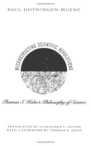 Seller image for Reconstructing Scientific Revolutions: Thomas S. Kuhn's Philosophy of Science by Hoyningen-Huene, Paul [Paperback ] for sale by booksXpress