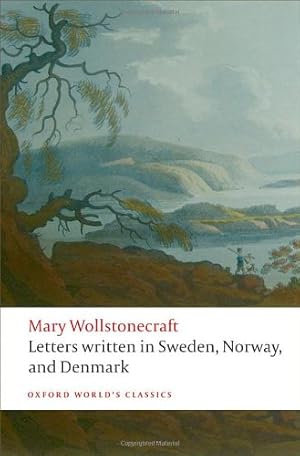 Seller image for Letters written in Sweden, Norway, and Denmark (Oxford World's Classics) by Wollstonecraft, Mary, Brekke, Tone, Mee, Jon [Paperback ] for sale by booksXpress