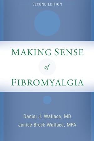 Seller image for Making Sense of Fibromyalgia: New and Updated by Wallace, Daniel J., Wallace, Janice Brock [Paperback ] for sale by booksXpress