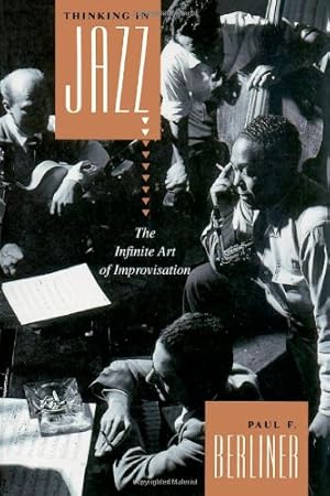 Imagen del vendedor de Thinking in Jazz : The Infinite Art of Improvisation (Chicago Studies in Ethnomusicology Series) by Berliner, Paul F. [Paperback ] a la venta por booksXpress