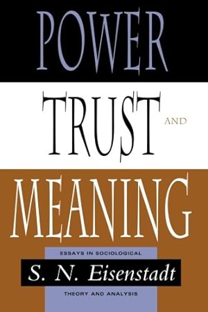 Seller image for Power, Trust, and Meaning: Essays in Sociological Theory and Analysis (Heritage of Sociology S) by Eisenstadt, S. N. [Paperback ] for sale by booksXpress