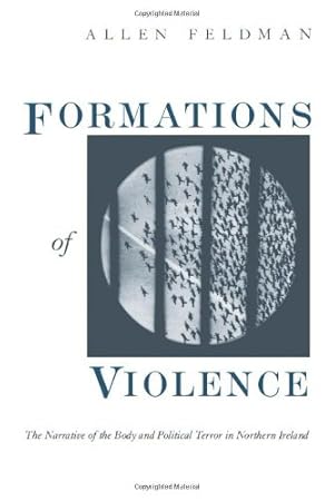 Immagine del venditore per Formations of Violence: The Narrative of the Body and Political Terror in Northern Ireland by Feldman, Allen [Paperback ] venduto da booksXpress